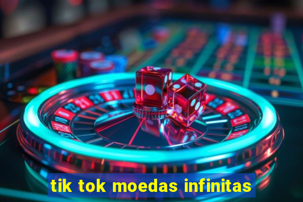 tik tok moedas infinitas